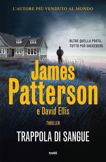 Trappola di sangue - James Patterson, David Ellis - Libro TRE60 2022, Narrativa TRE60 | Libraccio.it