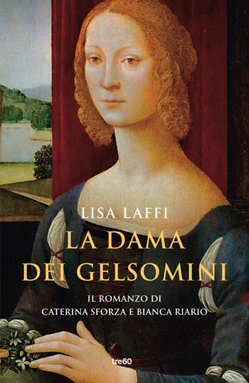 La dama dei gelsomini - Lisa Laffi - Libro TRE60 2023, Narrativa TRE60 | Libraccio.it