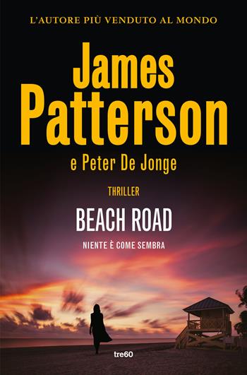 Beach road - James Patterson, Peter De Jonge - Libro TRE60 2023, Narrativa TRE60 | Libraccio.it