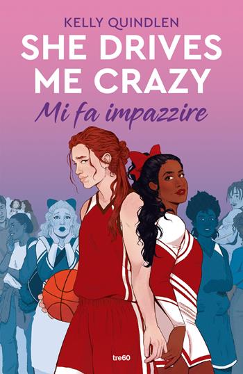 She drives me crazy. Mi fa impazzire - Kelly Quindlen - Libro TRE60 2023, Narrativa TRE60 | Libraccio.it