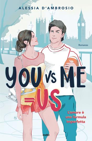 You vs me = us - Alessia D'Ambrosio - Libro TRE60 2024, Narrativa TRE60 | Libraccio.it