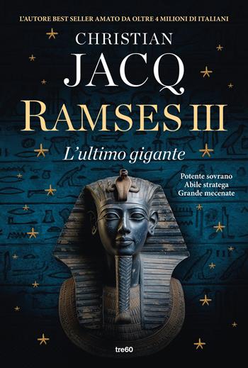 Ramses III. L'ultimo gigante - Christian Jacq - Libro TRE60 2024, Narrativa TRE60 | Libraccio.it