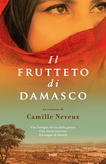 Il frutteto di Damasco - Camille Neveux - Libro TRE60 2025, Narrativa TRE60 | Libraccio.it