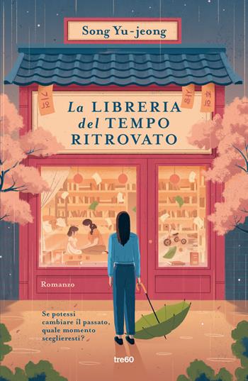 La libreria del tempo ritrovato - Yu-jeong Song - Libro TRE60 2025, Narrativa TRE60 | Libraccio.it