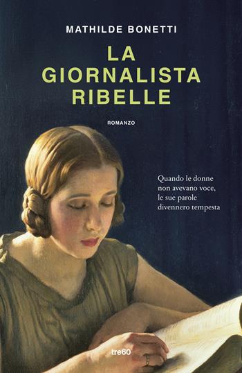 La giornalista ribelle - Mathilde Bonetti - Libro TRE60 2026, Narrativa TRE60 | Libraccio.it