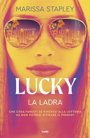 Lucky. La ladra - Marissa Stapley - Libro TRE60 2026, Narrativa TRE60 | Libraccio.it