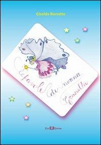 Le favole di nonna Graziella - Giselda Borsatto - Libro Este Edition 2012, Faber | Libraccio.it