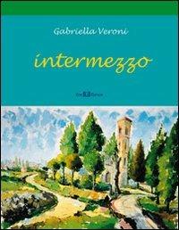 Intermezzo - Gabriella Veroni - Libro Este Edition 2012 | Libraccio.it