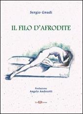 Il filo d'Afrodite. Ode, epigrammi, dialoghi