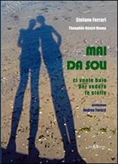 Mai da soli. Ci vuole buio per vedere le stelle
