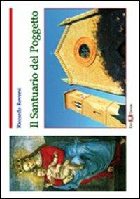 Il santuario del Poggetto - Riccardo Roversi - Libro Este Edition 2013, Fuori Collana | Libraccio.it