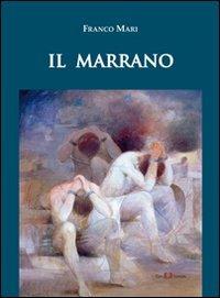 Il marrano - Franco Mari - Libro Este Edition 2013, Fictio | Libraccio.it