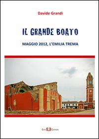 Il grande boato. Maggio 2012, l'Emilia trema - Davide Grandi - Libro Este Edition 2014, Faber | Libraccio.it