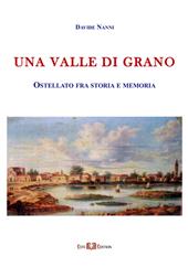 Una valle di grano. Ostellato fra storia e memoria