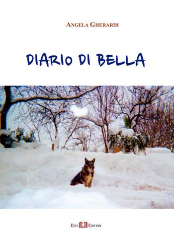 Diario di Bella - Angela Gherardi - Libro Este Edition 2015, Faber | Libraccio.it