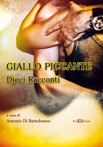 Giallo piccante. Dieci raccontni  - Libro Este Edition 2015, Fictio | Libraccio.it