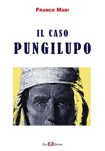 Il caso Pungilupo - Franco Mari - Libro Este Edition 2016, Fictio | Libraccio.it