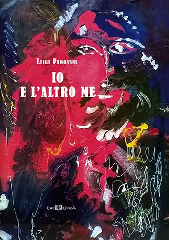 Io e l'altro me - Padovani Luigi - Libro Este Edition 2017, Lyra | Libraccio.it