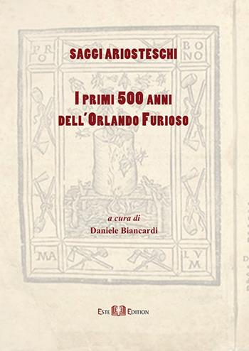 Saggi ariosteschi. I primi 500 dell'Orlando Furioso  - Libro Este Edition 2019, Fuori collana. Grandi opere | Libraccio.it