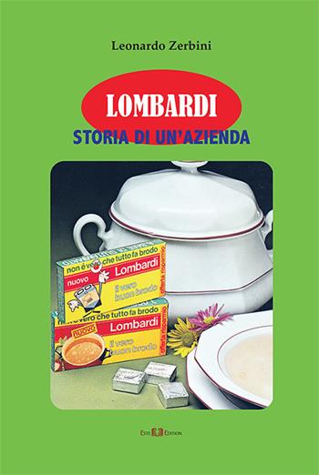 Lombardi. Storia di un'azienda - Leonardo Zerbini - Libro Este Edition 2019, Faber | Libraccio.it