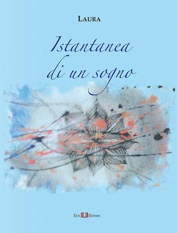 Istantanea di un sogno. Nuova ediz. - Laura Trevisan - Libro Este Edition 2019, Faber | Libraccio.it