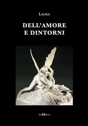 Dell'amore e dintorni - Laura Trevisan - Libro Este Edition 2020, Faber | Libraccio.it