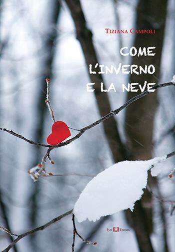 Come l'inverno e la neve - Tziana Campoli - Libro Este Edition 2020, Fictio | Libraccio.it