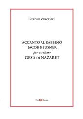 Accanto al rabbino Jacob Neusner per ascoltare Gesù di Nazaret