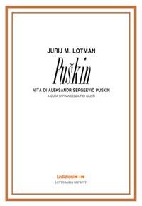 Puskin. Vita di Aleksandr Sergeevi Puskin - Jurij Mihajlovic Lotman - Libro Ledizioni 2012, Letteraria reprint | Libraccio.it