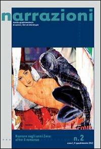 Narrazioni. Rivista quadrimestrale di autori, libri ed eterotopie (2012). Vol. 2: Narrare negli anni zero. Oltre il romanzo.  - Libro Ledizioni 2012, Narrazioni | Libraccio.it