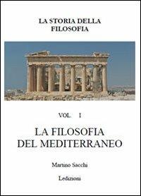 Il filo di Arianna della filosofia. Vol. 1: La filosofia del Mediterraneo - Martino Sacchi - Libro Ledizioni 2012 | Libraccio.it
