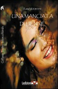 Una manciata di henné - Rani Moorthy - Libro Ledizioni 2013 | Libraccio.it