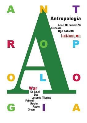 Antropologia. Ediz. inglese. Vol. 16: War  - Libro Ledizioni 2013, Annuario di antropologia | Libraccio.it