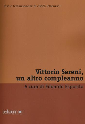 Vittorio Sereni, un altro compleanno  - Libro Ledizioni 2016, Critica letteraria | Libraccio.it