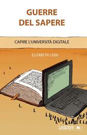 Guerre del sapere. Capire l'università digitale