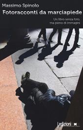 Fotoracconti da marciapiede. Un libro senza foto, ma pieno di immagini