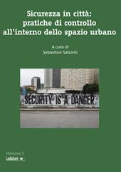 Sicurezza in città. Pratiche di controllo all'interno dello spazio urbano