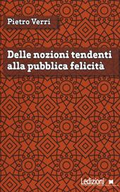 Delle nozioni tendenti alla pubblica felicità