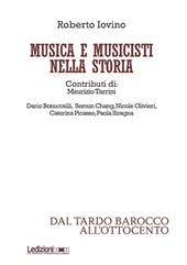 Musica e musicisti nella storia. Dal tardo Barocco e all'Ottocento