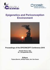 Epigenetics and periconception environment. Proceedings of the epiconcept Conference 2016 (Giardini Naxos, 26-29 settembre 2016)