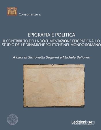 Epigrafia e politica  - Libro Ledizioni 2017, Consonanze | Libraccio.it