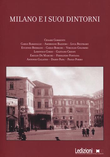 Milano e i suoi dintorni  - Libro Ledizioni 2020, La biblioteca dei Lôcch | Libraccio.it
