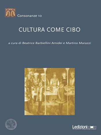 Cultura come cibo  - Libro Ledizioni 2018, Consonanze | Libraccio.it