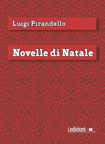 Novelle di Natale - Luigi Pirandello - Libro Ledizioni 2017, Digital classics | Libraccio.it