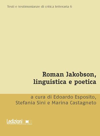 Roman Jakobson, linguistica e poetica  - Libro Ledizioni 2019, Testi e testimonianze di critica letteraria | Libraccio.it