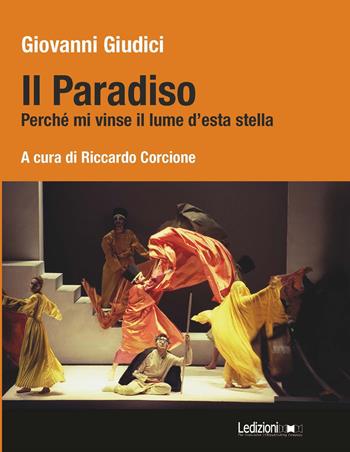 Il Paradiso. Perché mi vinse il lume d'esta stella - Giovanni Giudici - Libro Ledizioni 2019, Testi e testimonianze di critica letteraria | Libraccio.it