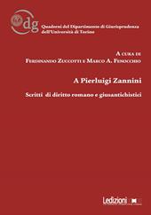 A Pierluigi Zannini. Scritti di diritto romano e giusantichistici