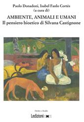 Ambiente, animali e umani. Il pensiero bioetico di Silvana Castignone