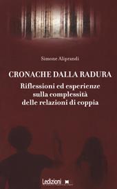 Cronache dalla radura. Riflessioni ed esperienze sulla complessità delle relazioni di coppia