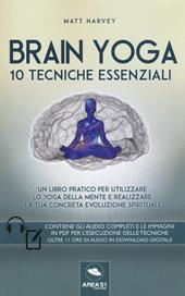 Brain yoga. 10 tecniche essenziali. Con File audio per il download